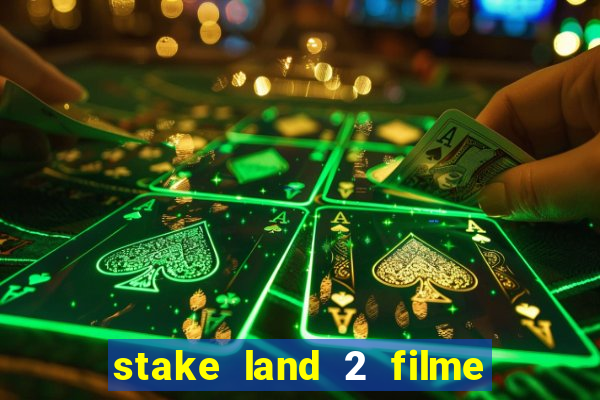 stake land 2 filme completo dublado